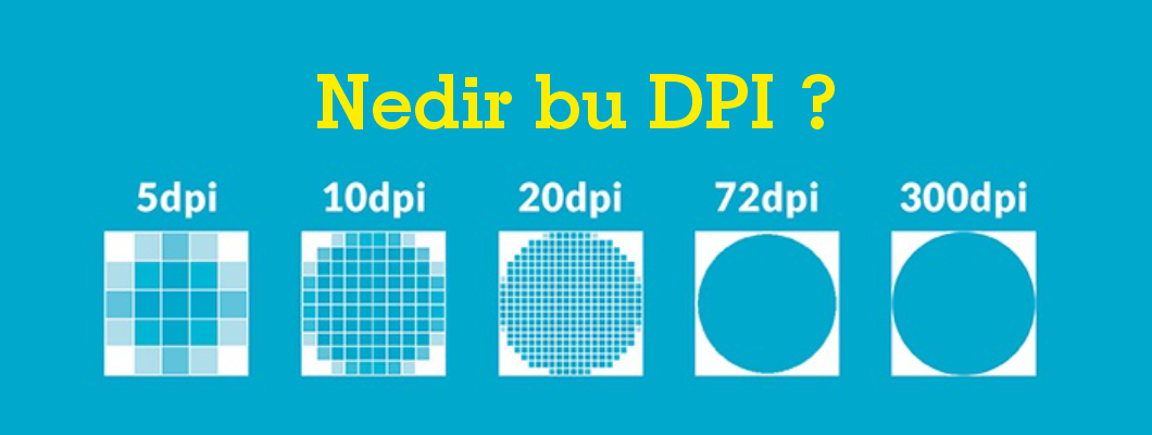 DPI Nedir? Neden Önemlidir?